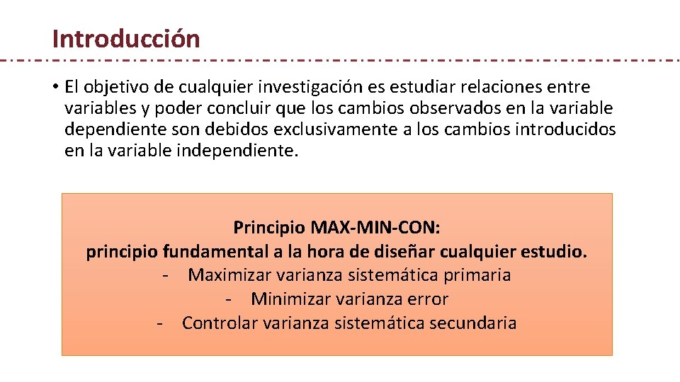 Introducción • El objetivo de cualquier investigación es estudiar relaciones entre variables y poder