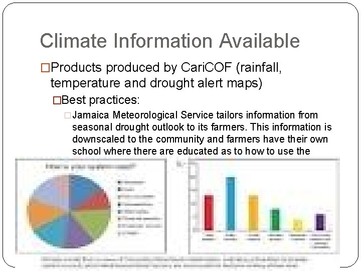 Climate Information Available �Products produced by Cari. COF (rainfall, temperature and drought alert maps)