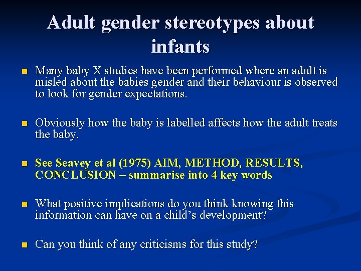 Adult gender stereotypes about infants n Many baby X studies have been performed where