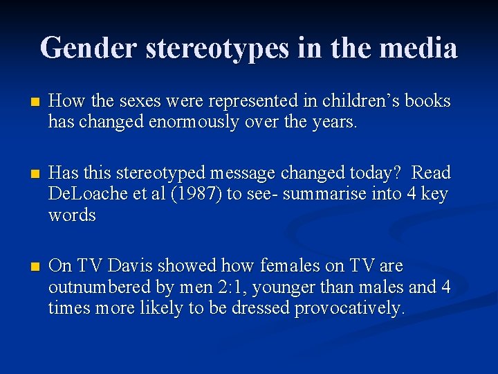 Gender stereotypes in the media n How the sexes were represented in children’s books