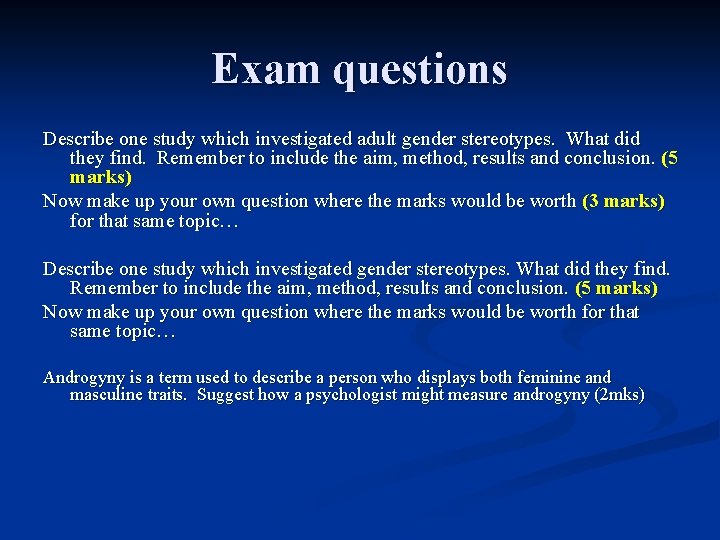 Exam questions Describe one study which investigated adult gender stereotypes. What did they find.
