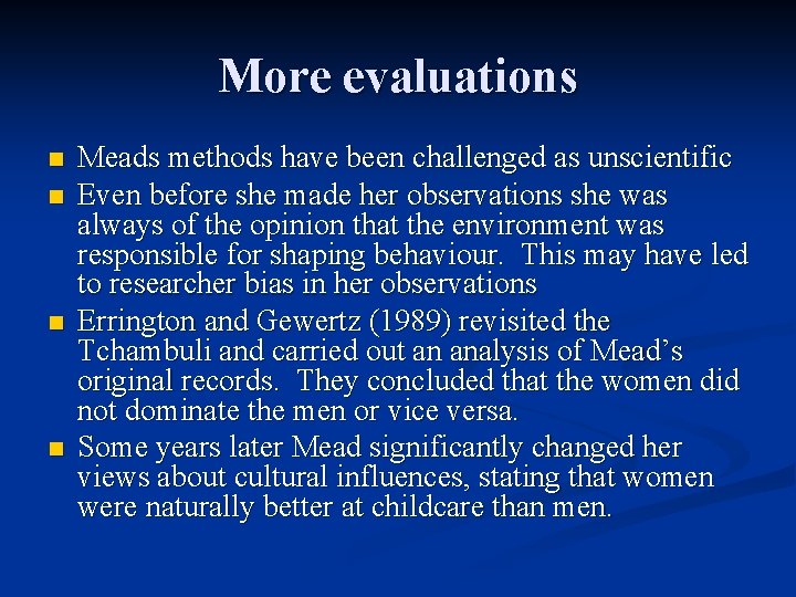 More evaluations n n Meads methods have been challenged as unscientific Even before she