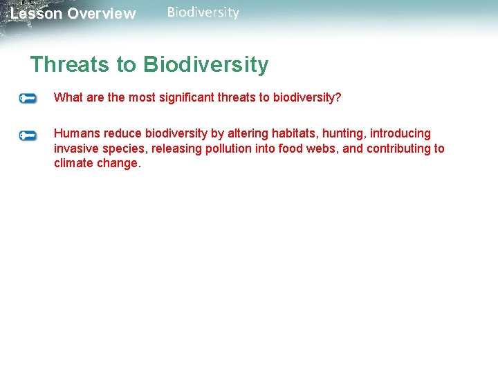 Lesson Overview Biodiversity Threats to Biodiversity What are the most significant threats to biodiversity?