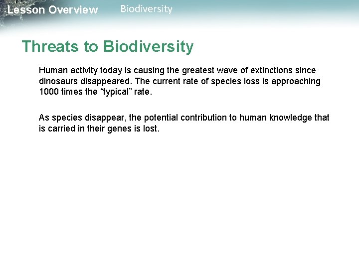 Lesson Overview Biodiversity Threats to Biodiversity Human activity today is causing the greatest wave