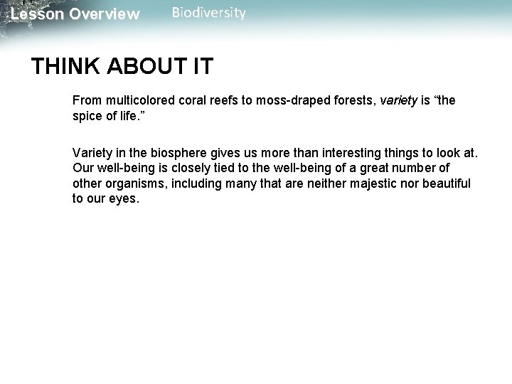 Lesson Overview Biodiversity THINK ABOUT IT From multicolored coral reefs to moss-draped forests, variety