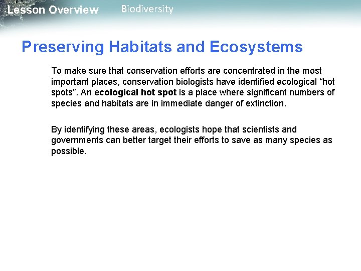 Lesson Overview Biodiversity Preserving Habitats and Ecosystems To make sure that conservation efforts are