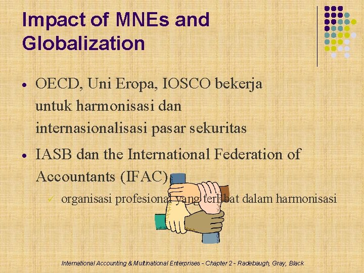 Impact of MNEs and Globalization OECD, Uni Eropa, IOSCO bekerja untuk harmonisasi dan internasionalisasi