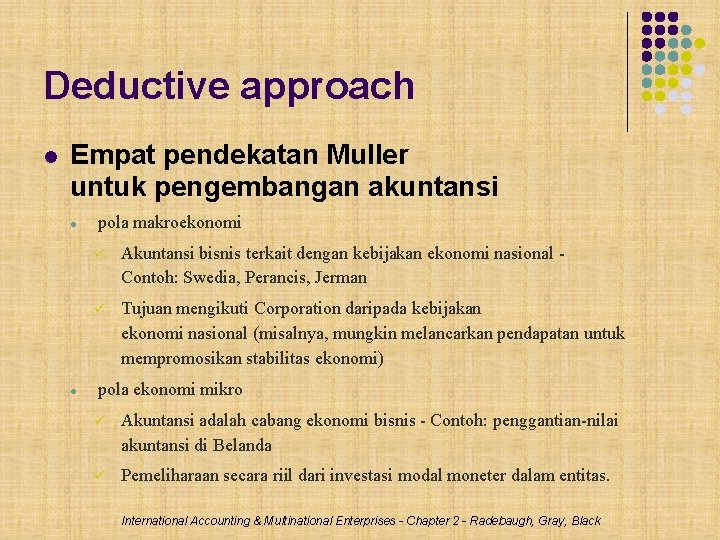 Deductive approach Empat pendekatan Muller untuk pengembangan akuntansi pola makroekonomi Akuntansi bisnis terkait dengan