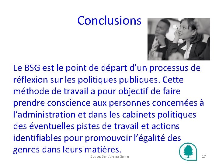 Conclusions Le BSG est le point de départ d’un processus de réflexion sur les