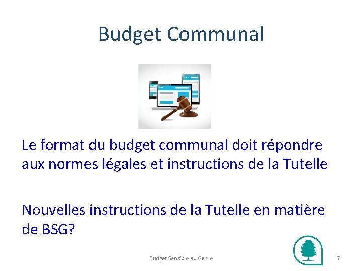 Budget Communal Le format du budget communal doit répondre aux normes légales et instructions