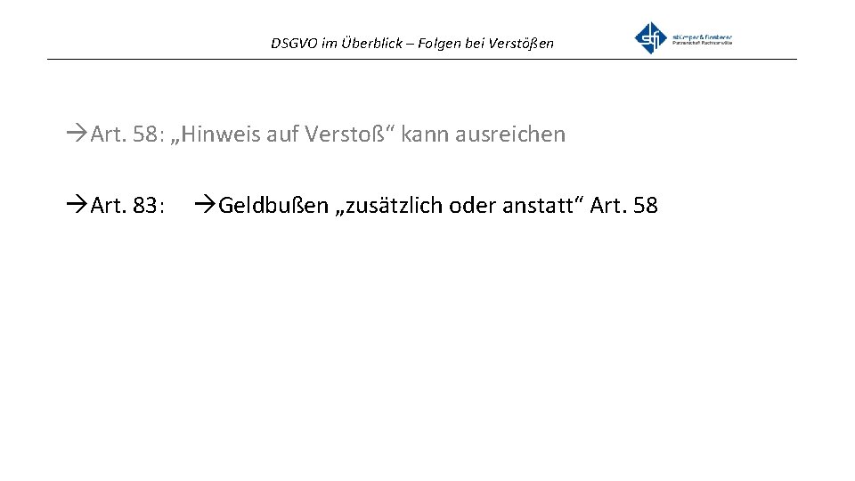 DSGVO im Überblick – Folgen bei Verstößen _______________________________________________ Art. 58: „Hinweis auf Verstoß“ kann