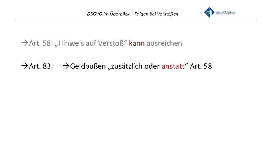 DSGVO im Überblick – Folgen bei Verstößen _______________________________________________ Art. 58: „Hinweis auf Verstoß“ kann