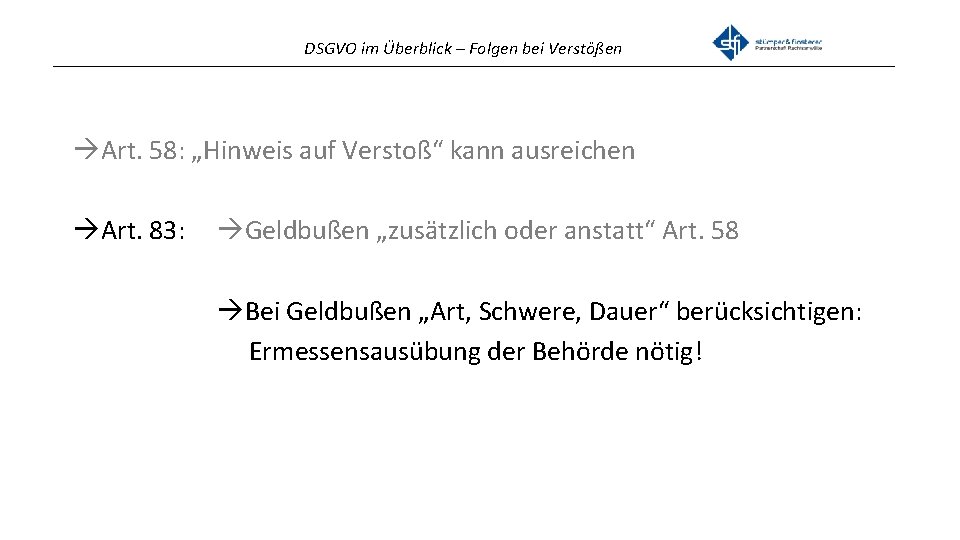 DSGVO im Überblick – Folgen bei Verstößen _______________________________________________ Art. 58: „Hinweis auf Verstoß“ kann