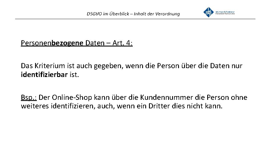 DSGVO im Überblick – Inhalt der Verordnung _______________________________________________ Personenbezogene Daten – Art. 4: Das