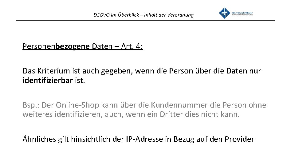 DSGVO im Überblick – Inhalt der Verordnung _______________________________________________ Personenbezogene Daten – Art. 4: Das