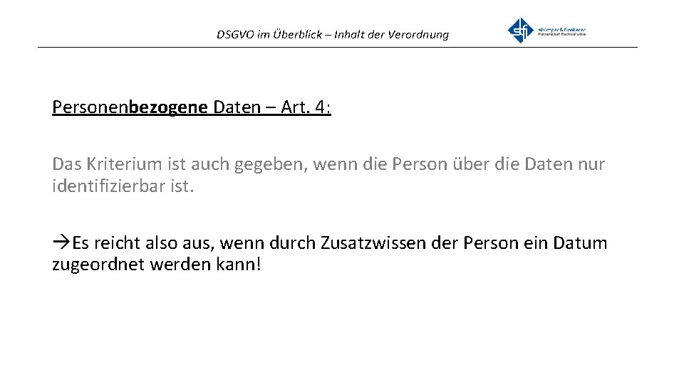 DSGVO im Überblick – Inhalt der Verordnung _______________________________________________ Personenbezogene Daten – Art. 4: Das