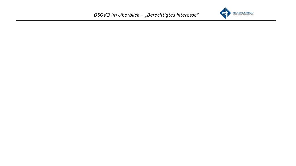 DSGVO im Überblick – „Berechtigtes Interesse“ _______________________________________________ 