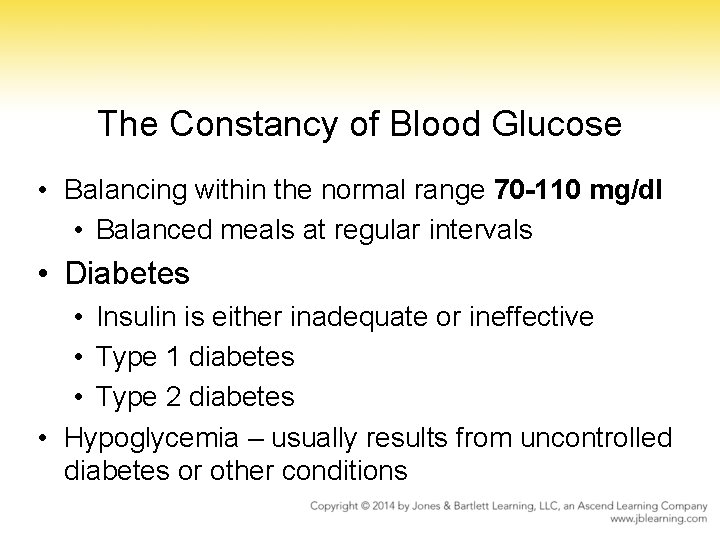 The Constancy of Blood Glucose • Balancing within the normal range 70 -110 mg/dl