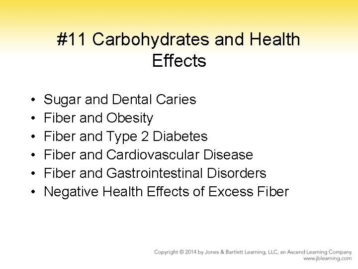 #11 Carbohydrates and Health Effects • • • Sugar and Dental Caries Fiber and