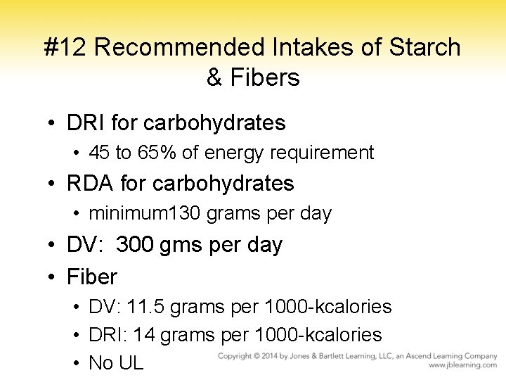 #12 Recommended Intakes of Starch & Fibers • DRI for carbohydrates • 45 to #12 Recommended Intakes of Starch & Fibers • DRI for carbohydrates • 45 to