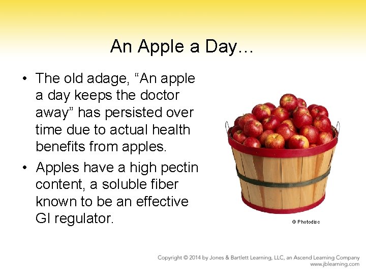 An Apple a Day… • The old adage, “An apple a day keeps the