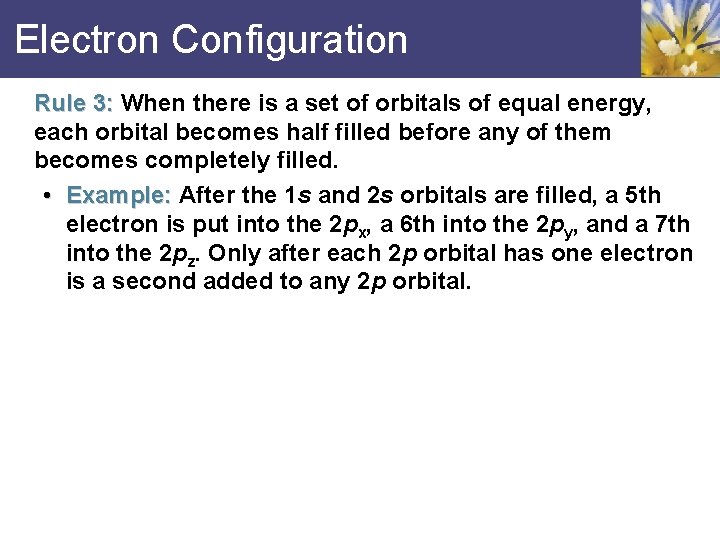 Electron Configuration Rule 3: When there is a set of orbitals of equal energy,