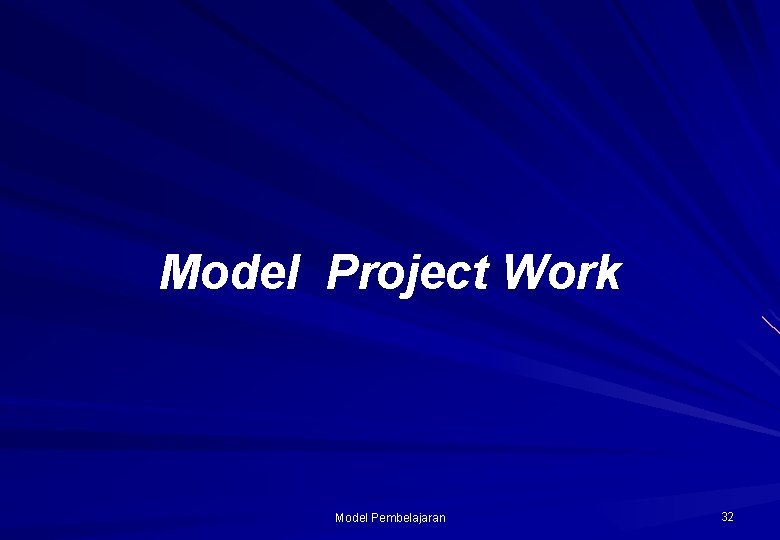 Model Project Work Model Pembelajaran 32 