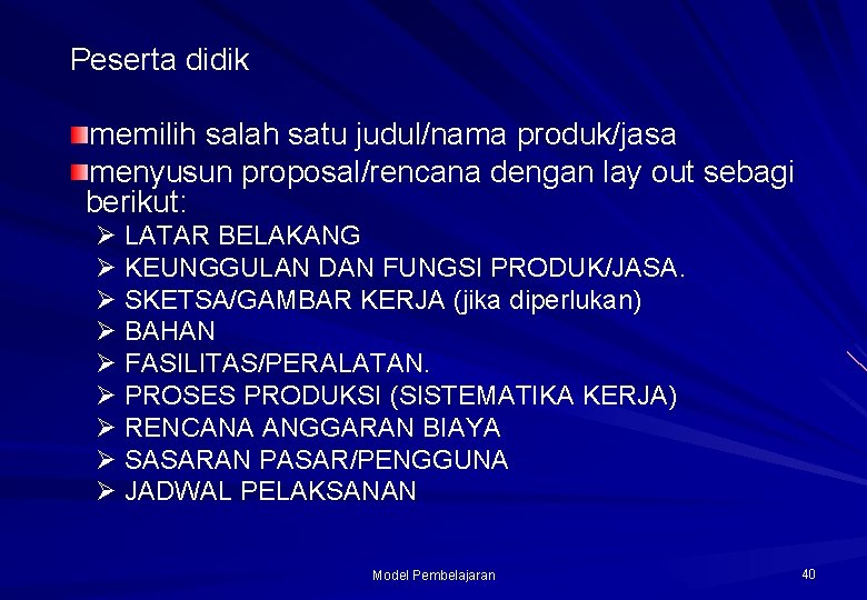 Peserta didik memilih salah satu judul/nama produk/jasa menyusun proposal/rencana dengan lay out sebagi berikut: