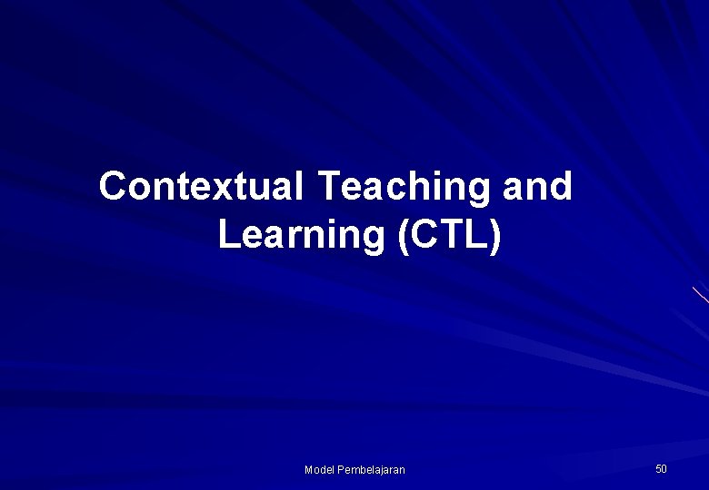 Contextual Teaching and Learning (CTL) Model Pembelajaran 50 