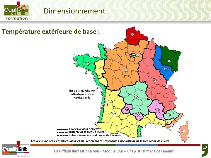 Dimensionnement Température extérieure de base : Iles de la manche, de l’Atlantique et de