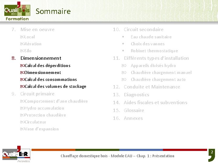 Sommaire 7. Mise en oeuvre 10. Circuit secondaire • • • Local Aération Silo