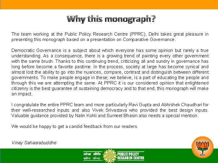 Why this monograph? The team working at the Public Policy Research Centre (PPRC), Delhi