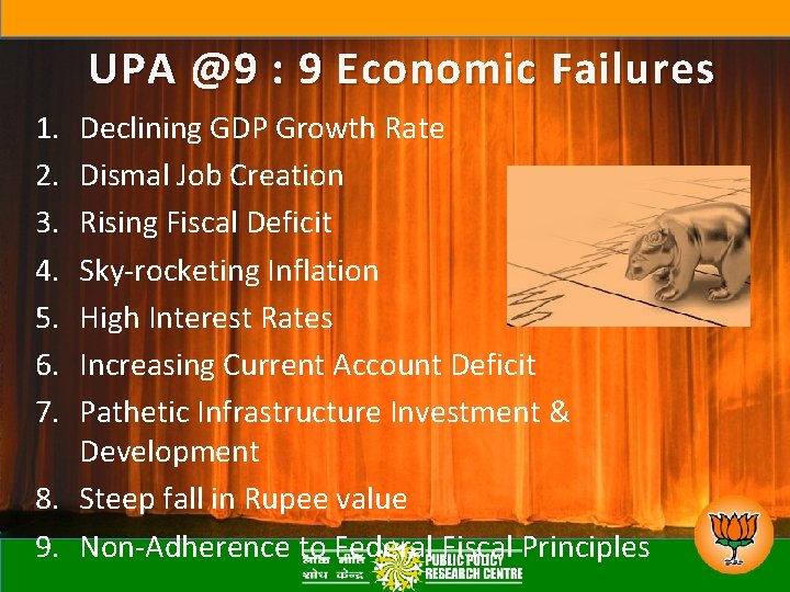 UPA @9 : 9 Economic Failures 1. 2. 3. 4. 5. 6. 7. Declining