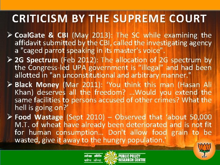 CRITICISM BY THE SUPREME COURT Ø Coal. Gate & CBI (May 2013): The SC