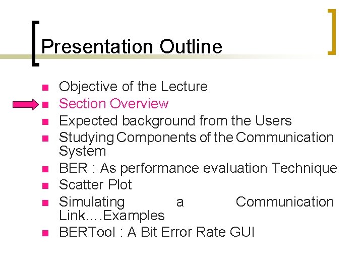 Presentation Outline n n n n Objective of the Lecture Section Overview Expected background