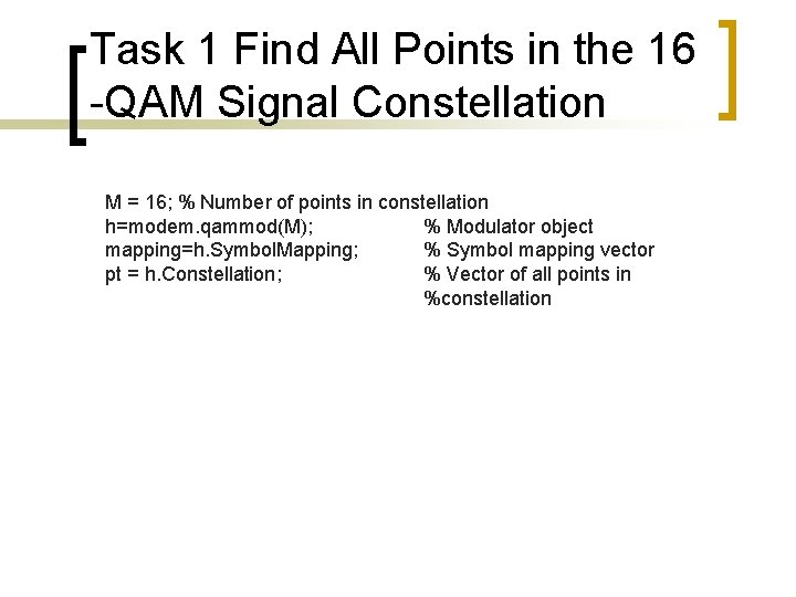 Task 1 Find All Points in the 16 -QAM Signal Constellation M = 16;