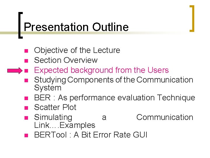 Presentation Outline n n n n Objective of the Lecture Section Overview Expected background