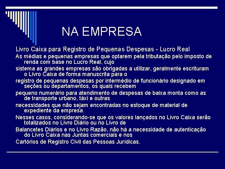 NA EMPRESA Livro Caixa para Registro de Pequenas Despesas - Lucro Real As médias