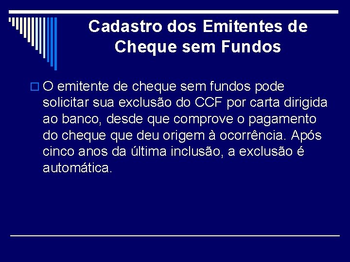 Cadastro dos Emitentes de Cheque sem Fundos o O emitente de cheque sem fundos