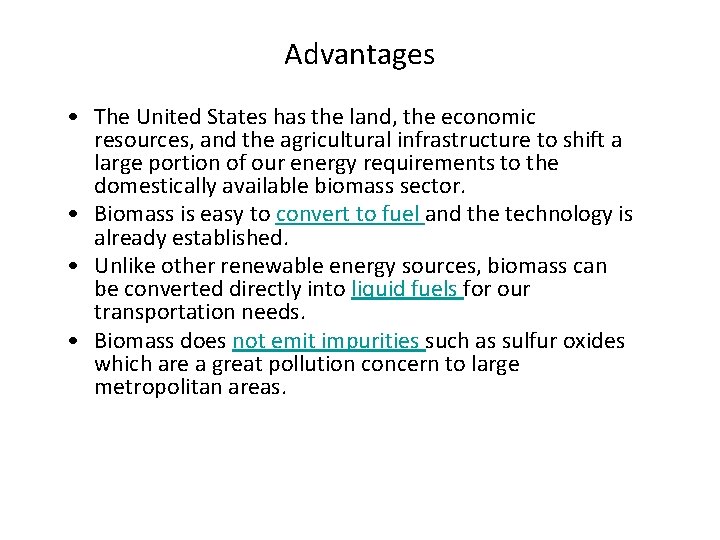 Advantages • The United States has the land, the economic resources, and the agricultural