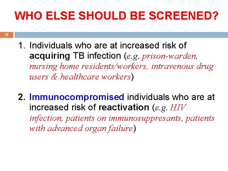 WHO ELSE SHOULD BE SCREENED? 38 1. Individuals who are at increased risk of