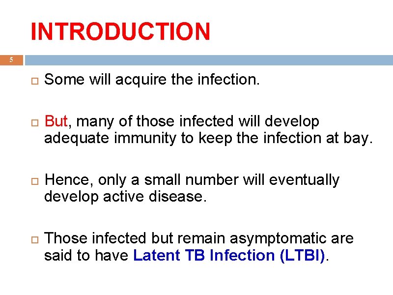 INTRODUCTION 5 Some will acquire the infection. But, many of those infected will develop