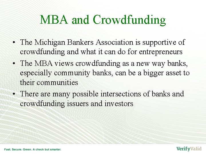 MBA and Crowdfunding • The Michigan Bankers Association is supportive of crowdfunding and what