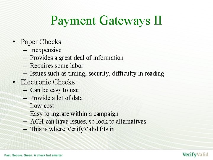 Payment Gateways II • Paper Checks – – Inexpensive Provides a great deal of