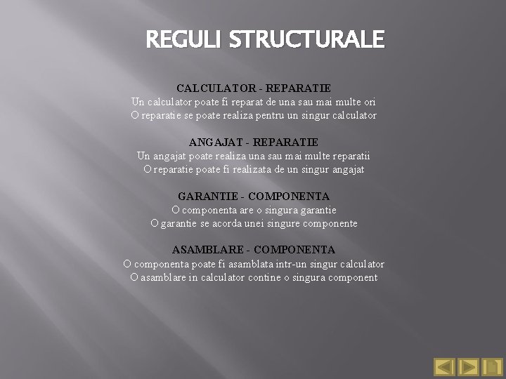 REGULI STRUCTURALE CALCULATOR - REPARATIE Un calculator poate fi reparat de una sau mai