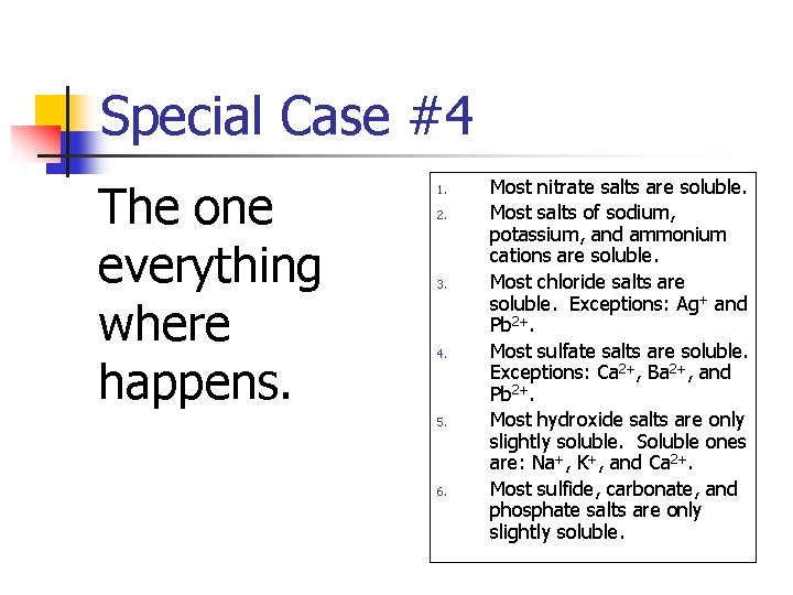 Special Case #4 The one everything where happens. 1. 2. 3. 4. 5. 6.