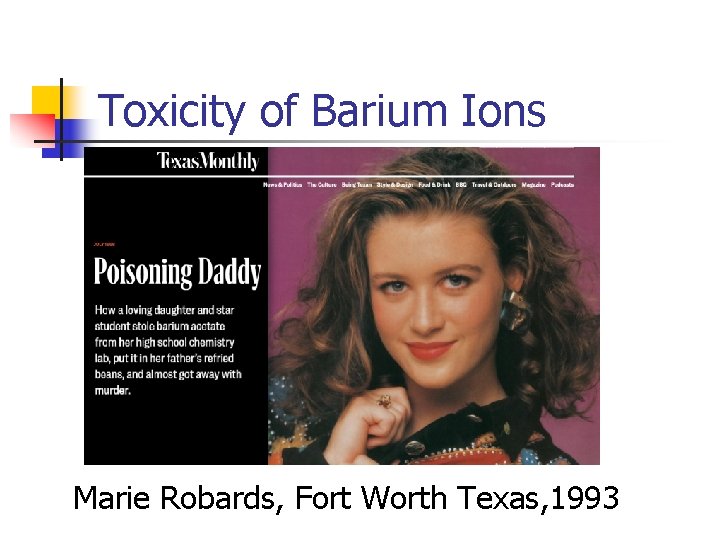 Toxicity of Barium Ions Marie Robards, Fort Worth Texas, 1993 