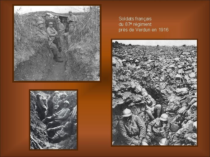 Soldats français du 87 e régiment près de Verdun en 1916 