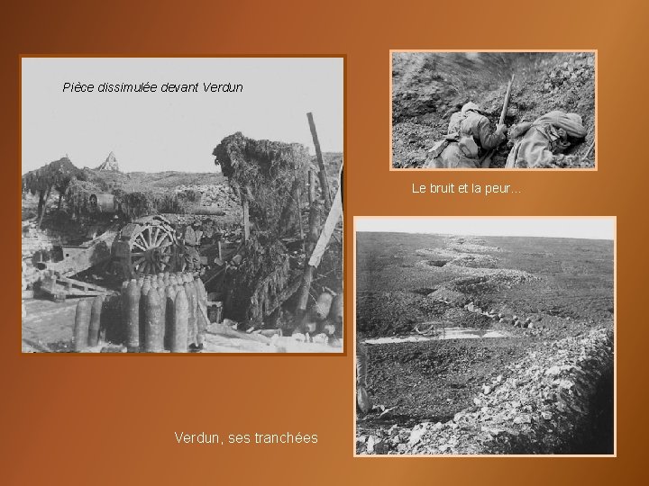 Pièce dissimulée devant Verdun Le bruit et la peur… Verdun, ses tranchées 