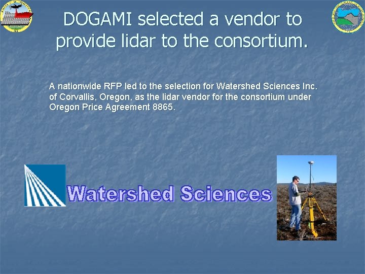 DOGAMI selected a vendor to provide lidar to the consortium. A nationwide RFP led